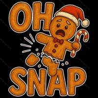 Oh Snap Ginger Bread Cookie Christmas Direct to Film (DTF) Heat Transfer H-1137