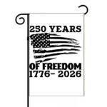 250 Years Of Freedom Garden Flag U-1180