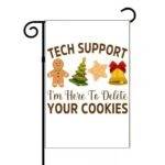Tech Support I'm Here To Delete Your Cookies Garden Flag H-1145