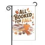 All Booked For Fall Book Lover Garden Flag F-1139