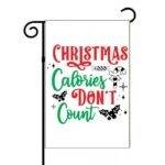Christmas Calories Don't Count Garden Flag H-1164