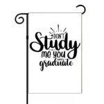 Don't Study Me You Won't Graduate Garden Flag S-1179