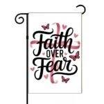 Faith Over Fear Garden Flag I-1132