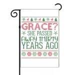Grace She Passed Away Thirty Years Ago Aunt Bethany Quote Garden Flag H-1184