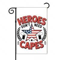 Heroes Don't Need Capes Garden Flag V-1201