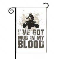 I've Got Mud In My Blood Garden Flag S-1154