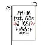 My Life Feels Like A Test That I Didn't Study For Garden Flag S-1185