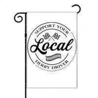 Support Your Local Derby Driver Garden Flag F-1114