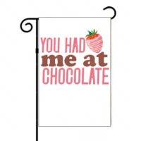 You Had Me At Chocolate Garden Flag C-1167