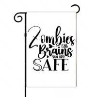 Zombies Eat Brains You Are Safe Garden Flag S-1195