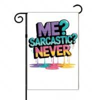 Me? Sarcastic? Never Garden Flag S-1152