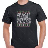 Grace She Passed Away Thirty Years Ago Aunt Bethany Quote Shirt H-1184