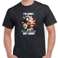 I'm Sorry. Did I Roll My Eyes Out Loud? Shirt S-1194
