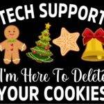 Tech Support I'm Here To Delete Your Cookies Metal Photo H-1145