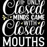 If Only Closed Minds Came With Closed Mouths Metal Photo S-1125