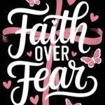 Faith Over Fear Metal Photo I-1132