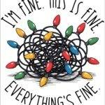 I'm Fine. This is Fine. Everything's Fine. Funny Christmas Metal Photo H-1124