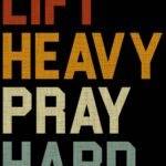Lift Heavy Pray Hard Inspirational Metal Photo I-1186