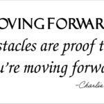 Obstacles Are Proof That You're Moving Forward Charlie Kirk Quote Metal Photo Q-1130