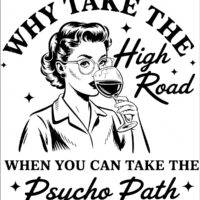 Why Take The High Road When You Can Take The Psycho Path Metal Photo S-1141
