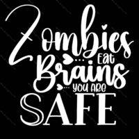Zombies Eat Brains You Are Safe Metal Photo S-1195