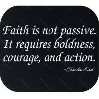 Faith Is Not Passive Charlie Kirk Quote Mouse Pad Q-1115
