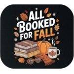 All Booked For Fall Book Lover Mouse Pad F-1139