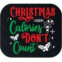 Christmas Calories Don't Count Mouse Pad H-1164