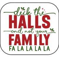 Deck The Halls And Not Your Family Mouse Pad H-1149