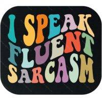 I Speak Fluent Sarcasm Mouse Pad S-1113
