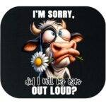 I'm Sorry. Did I Roll My Eyes Out Loud? Mouse Pad S-1194