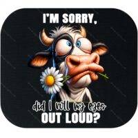I'm Sorry. Did I Roll My Eyes Out Loud? Mouse Pad S-1194