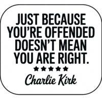 Just Because You're Offended Doesn't Mean You Are Right Charlie Kirk Quote Mouse Pad Q-1143
