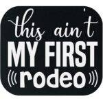 This Ain't My First Rodeo Mouse Pad S-1192