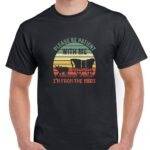 Please Be Patient With Me I'm From The 1900's Shirt S-1157