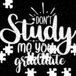 Don't Study Me You Won't Graduate Jigsaw Puzzle S-1179