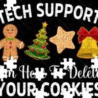 Tech Support I'm Here To Delete Your Cookies Jigsaw Puzzle H-1145