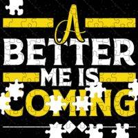 A Better Me Is Coming Jigsaw Puzzle S-1153