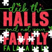 Deck The Halls And Not Your Family Jigsaw Puzzle H-1149