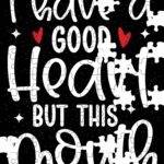 I Have A Good Heart But This Mouth Jigsaw Puzzle S-1182