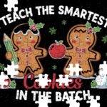 I Teach The Smartest Cookies In The Batch Jigsaw Puzzle H-1159