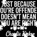 Just Because You're Offended Doesn't Mean You Are Right Charlie Kirk Quote Jigsaw Puzzle Q-1143