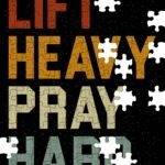 Lift Heavy Pray Hard Inspirational Jigsaw Puzzle I-1186