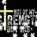 Not By My Strength But His Jigsaw Puzzle I-1117