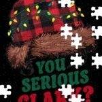 You Serious Clark? Cousin Eddie Jigsaw Puzzle H-1199