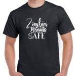 Zombies Eat Brains You Are Safe Shirt S-1195