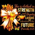 She Is Clothed In Strength Proverbs 31:25 Direct to Film (DTF) Heat Transfer I-1208
