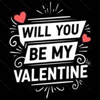 Will You Be My Valentine Direct to Film (DTF) Heat Transfer V-1248