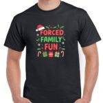 Forced Family Fun Christmas Shirt H-1228