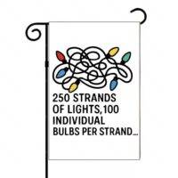 250 Strands Of Lights Griswold Phrase Garden Flag H-1265